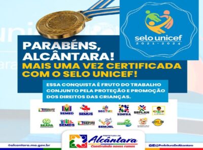Município de Alcântara cumpre metas e recebe Selo Unicef 2024