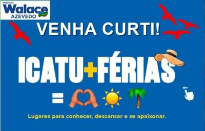 Nas Férias, visite a cidade turistica de Icatu!