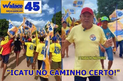 Walace Azevedo, segue firme rumo à reeleição em Icatu!