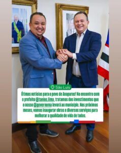 Prefeito Dr. Tânios se reúne com o governador Carlos Brandão em busca de melhorias para Anapurus