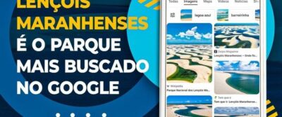 Lençóis maranhenses é o destino turístico mais pesquisado Google nos últimos 12 meses