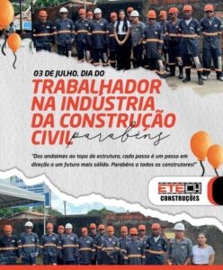 03 de Julho: Dia do Trabalhador da Indústria da Construção Civil é celebrado com homenagem da Etech Construções