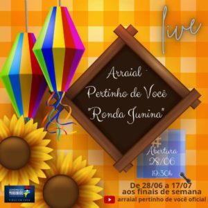 Começa o Arraial Pertinho de Você “Ronda Junina” em seu formato virtual