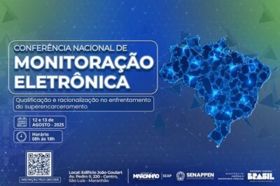 Conferência Nacional de Monitoração Eletrônica será realizada em São Luís