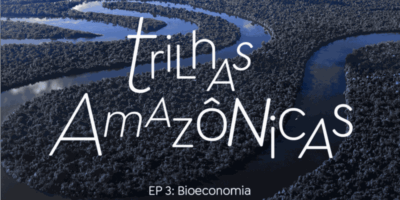 Trilhas Amazônicas: bioeconomia une desenvolvimento e sustentabilidade