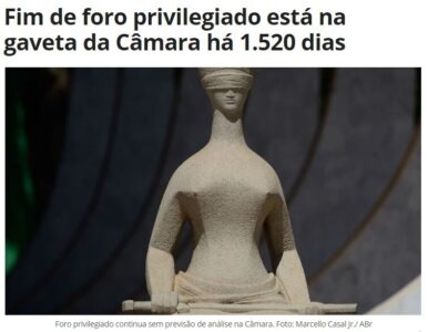 Fim de foro privilegiado: projeto poderá ser, enfim, desengavetado e votado…