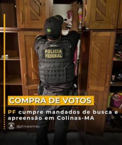 Polícia Federal realiza operação de busca e apreensão em Colinas-MA para investigar esquema de compra de votos em Passagem Franca-MA
