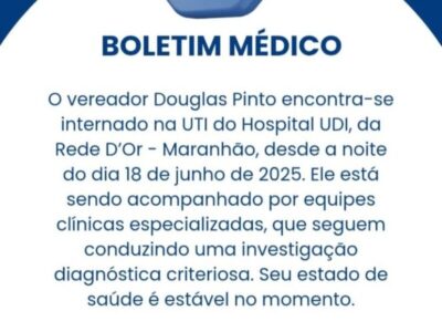 Vereador ludovicense segue internado em UTI; ainda sem diagnóstico fechado