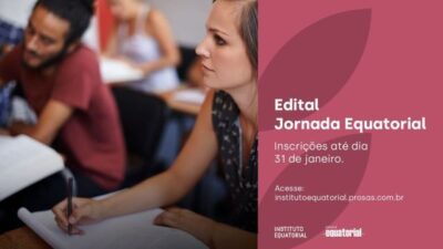 Foi prorrogada! Instituto Equatorial recebe inscrições para o Edital Jornada até dia 31 de janeiro