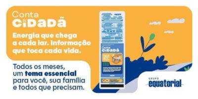 Equatorial Maranhão lança a “Conta Cidadã”: nova conta de luz que conecta pessoas a causas sociais