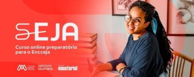 Instituto Equatorial e Fundação Roberto Marinho oferecem curso gratuito para conclusão da educação básica