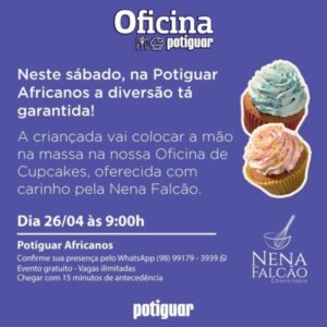Potiguar promove oficina de cupcakes para crianças em parceria com Nena Falcão na loja da Av. dos Africanos