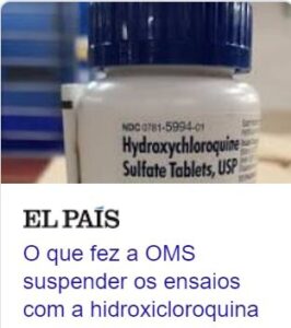 Covid-19: a triste realidade por trás da suspensão do uso da hidroxicloroquina pela OMS…