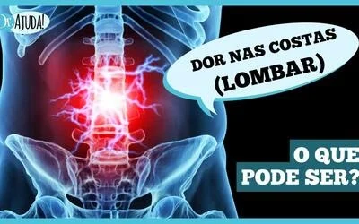 Dor lombar ou lombalgia: saiba o que pode ser