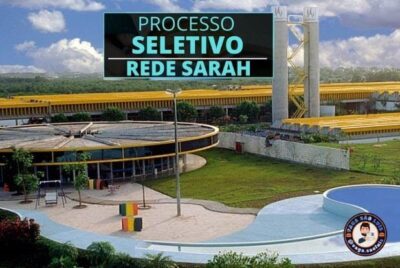 REDE SARAH: PROCESSO SELETIVO PRORROGA INSCRIÇÕES  EM 6 ESTADOS
