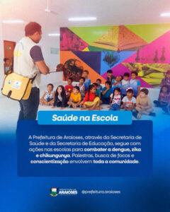 Prefeitura de Araioses fortalece combate ao Aedes aegypti por meio do Programa Saúde na Escola