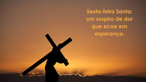 A SEXTA-FEIRA SANTA DA MINHA INFÂNCIA