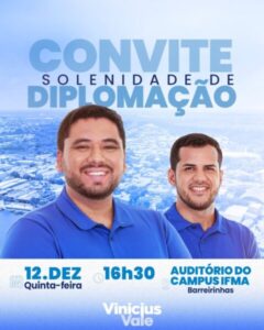 Prefeito Eleito de Barreirinhas, Vinicius Vale, convida a população para solenidade de Diplomação