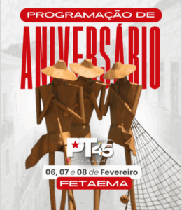 PT do Maranhão celebra 45 anos do Partido com evento na Fetaema