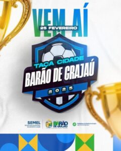 Taça Cidade Barão de Grajaú 2025: Futebol, emoção e confrontos imperdíveis começam nesta terça (25)