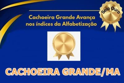 Cachoeira Grande avança na educação e conquista “Selo Ouro”