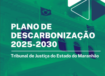 Judiciário maranhense adota Plano de Descarbonização para 2025-2030
