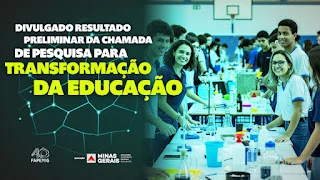 Governo de Minas Gerais: Divulgado resultado preliminar da chamada de Pesquisa para Transformação da Educação