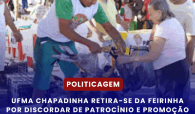 UFMA Chapadinha Retira-se da Feirinha por Discordar de Patrocínio e Promoção Pessoal de Aluízio Santos