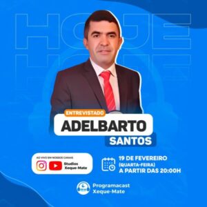Ex-prefeito Adelbarto Santos concede entrevista exclusiva no Programacast Xeque-Mate.
