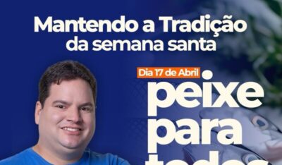 Deputado João Batista Segundo Mantém a tradição e distribui “Peixes para todos” em Pinheiro