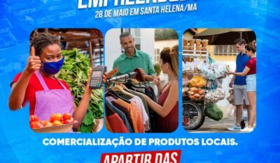 Santa Helena do Prefeito Joãozinho vai realizar a Feira do Empreendedor