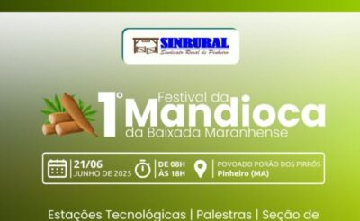 PRIMEIRO FESTIVAL DE MANDIOCA DA BAIXADA MARANHENSE SERÁ REALIZADO EM PINHEIRO