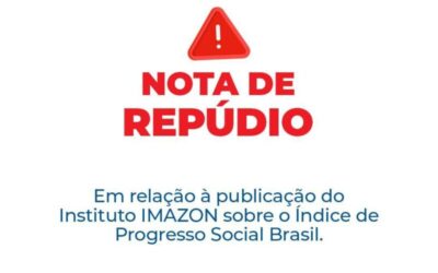 FAMEM emite nota de repúdio em relação à publicação do Instituto Imazon sobre o Índice de Progresso Social no Brasil