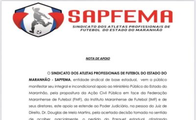 Sindicato dos Atletas do Maranhão apoia ação do MP e decisão da Justiça contra dirigentes da FMF