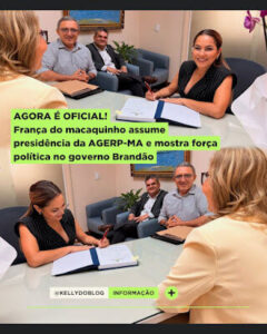 AGORA É OFICIAL! França do macaquinho assume presidência da AGERP-MA e mostra força política no governo Brandão