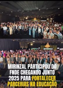 Prefeito de Mirinzal Deyvison do Posto, participa do evento “FNDE Chegando Junto 2025” na capital São Luís