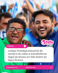 ⚖️ Justiça investiga esquema de compra de votos e transferência ilegal de títulos em São Pedro da Água Branca