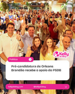 Pré-candidatura de Orleans Brandão recebe o apoio do PSDB