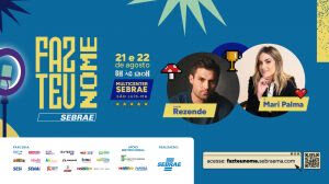 Jornalista Mari Palma e influenciador Pedro Rezende são atrações confirmadas no “Faz Teu Nome” do Sebrae