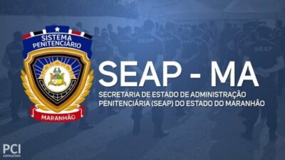 Seap anuncia três novos Seletivos no Maranhão com salários de até R$ 3,2 mil