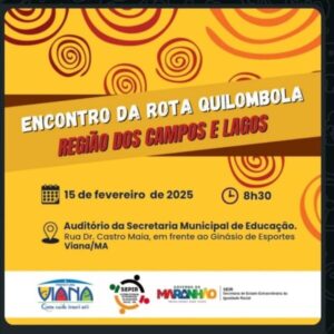 Prefeitura de Viana Governo do Estado promovem Encontro da Rota Quilombola