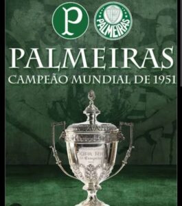 Conheça um pouco da História do Mundial de 1951 ( Palmeiras Campeão)