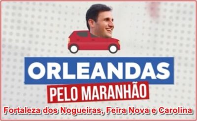 ORLEANDAS: Nesta semana Orleans Brandão reforçou ações em Fortaleza dos Nogueiras, Feira Nova e Carolina