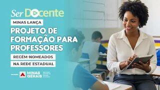 Governo de Minas, por meio da Secretaria de Estado de Educação (SEE/MG) lança projeto de formação para professores recém-nomeados na rede estadual