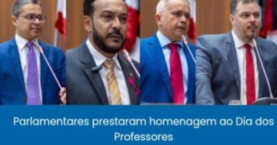 Deputados prestam homenagem ao Dia do Professor