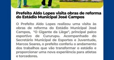 CURURUPU: INFORMATIVO PREFEITO ALDO LOPES VISITA A OBRA DO ESTÁDIO…