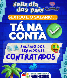 Dia dos pais com dinheiro no bolso! Prefeito Edilson paga servidores contratados de Palmeirândia