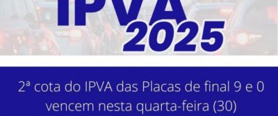 Atenção! Placas de final 9 e 0 têm vencimento da 2ª cota do IPVA nesta quarta-feira (30)