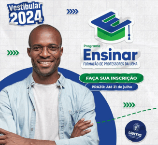 Inscrições abertas para o Vestibular 2024 do Programa Ensinar de Formação de Professores da UEMA