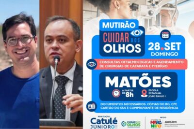 Gabriel Tenório e Catulé Jr. levam Mutirão “Cuidar dos Olhos” para Matões
